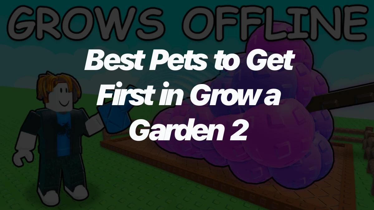 Best Pets to Get First in Grow a Garden 2