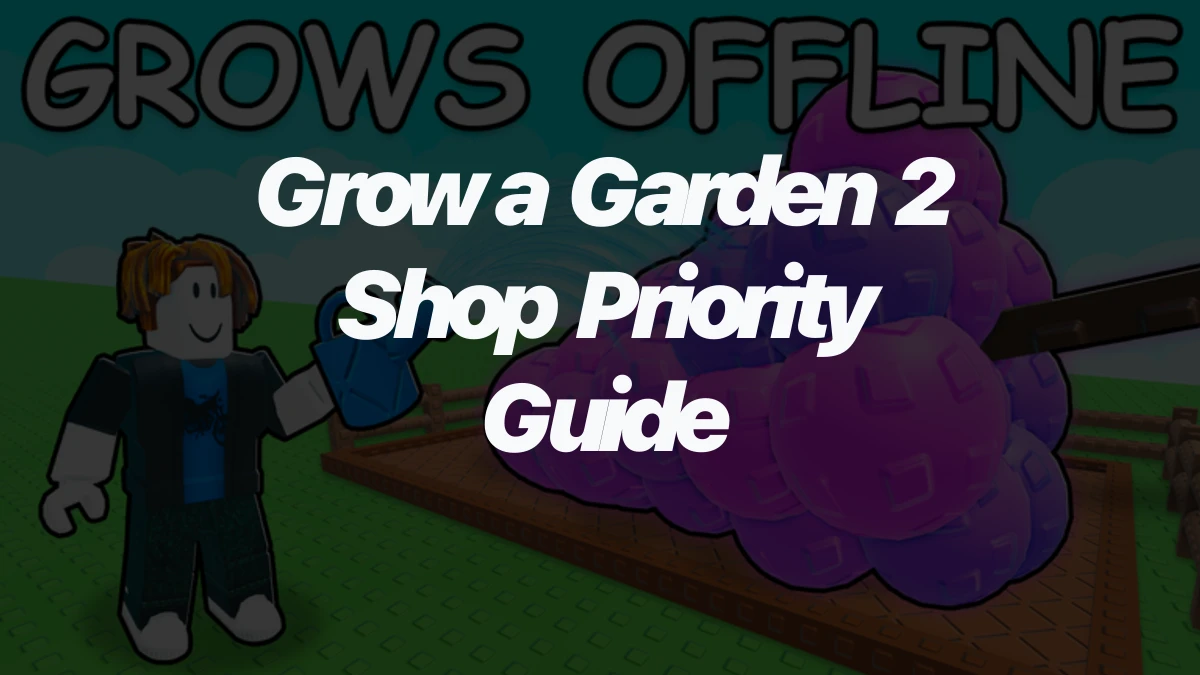 Grow a Garden 2 Shop Priority Guide: What to Spend Sheckles On First
